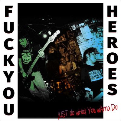 画像1: FUCK YOU HEROES -Just do what you wanna do.- ファックユーヒーローズ