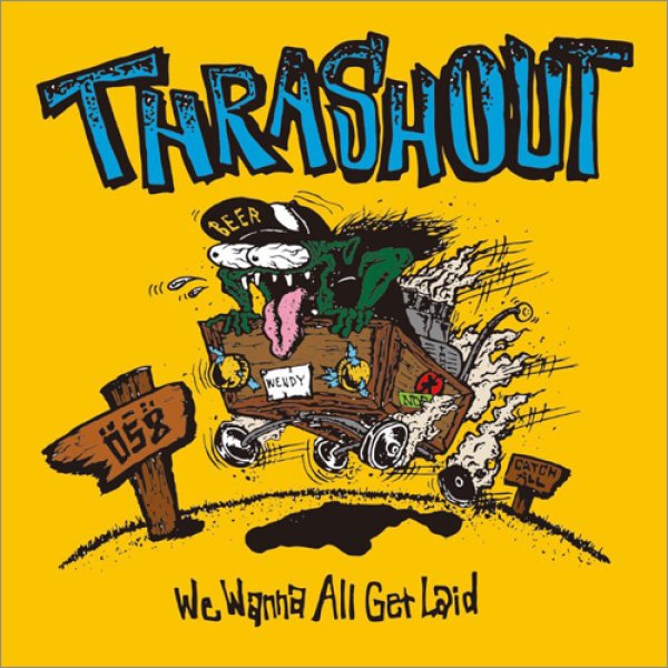 画像1: THRASHOUT -We Wanna All Get Laid- スラッシュアウト (1)