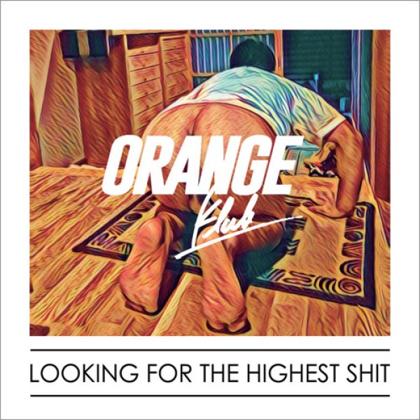 画像1: ORANGE KLUB -LOOKING FOR THE HIGHEST SHIT- オレンジクラブ (1)